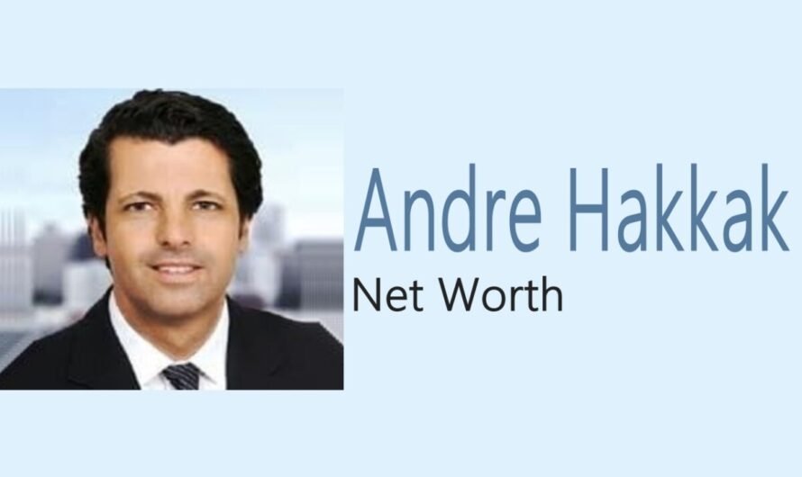 Andre Hakkak Net Worth: The Journey of an Industry Leader