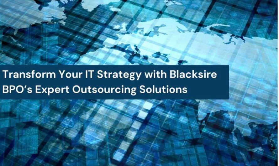 Transform Your IT Strategy with Blacksire BPO’s Expert Outsourcing Solutions