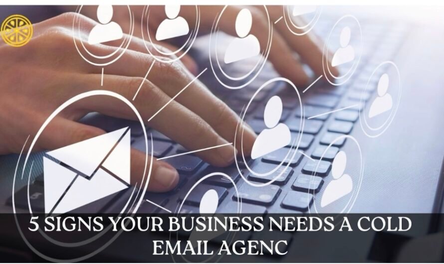 5 Signs Your Business Needs a Cold Email Agency