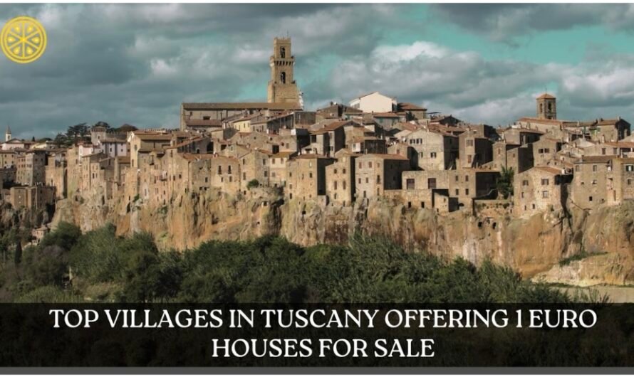 Top Villages in Tuscany Offering 1 Euro Houses for Sale