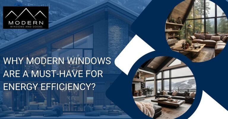 Why Modern Windows Are a Must-Have for Energy Efficiency?