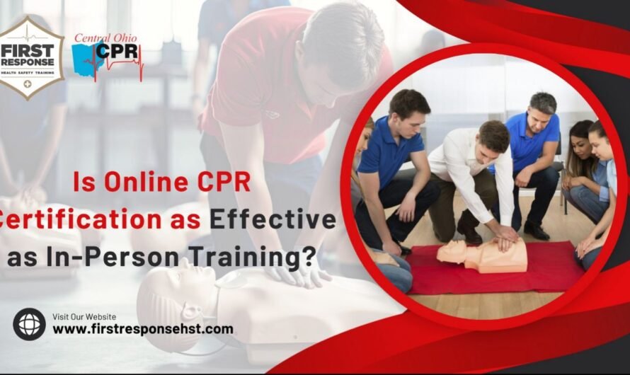 Is Online CPR Certification as Effective as In-Person Training?