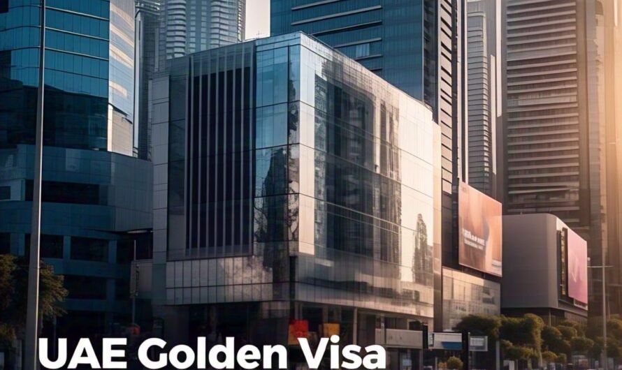 How the UAE Golden Visa Attracts Global Talent and Investment?