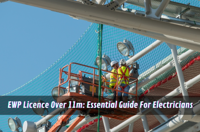 EWP Licence Over 11m: Essential Guide For Electricians